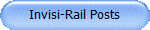 Invisi-Rail Posts