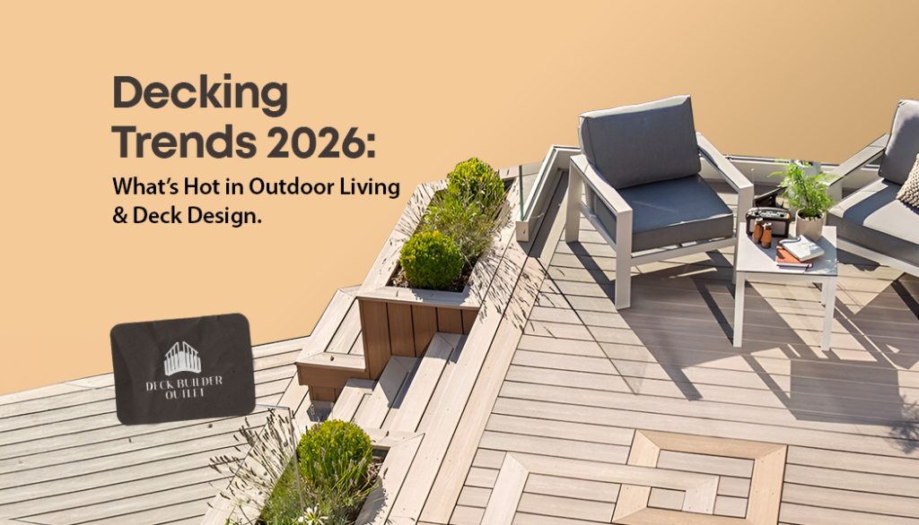Decking Trends in 2026: What’s Hot in Outdoor Living & Deck Design